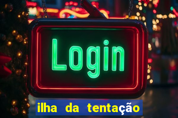 ilha da tentação 1 temporada telegram